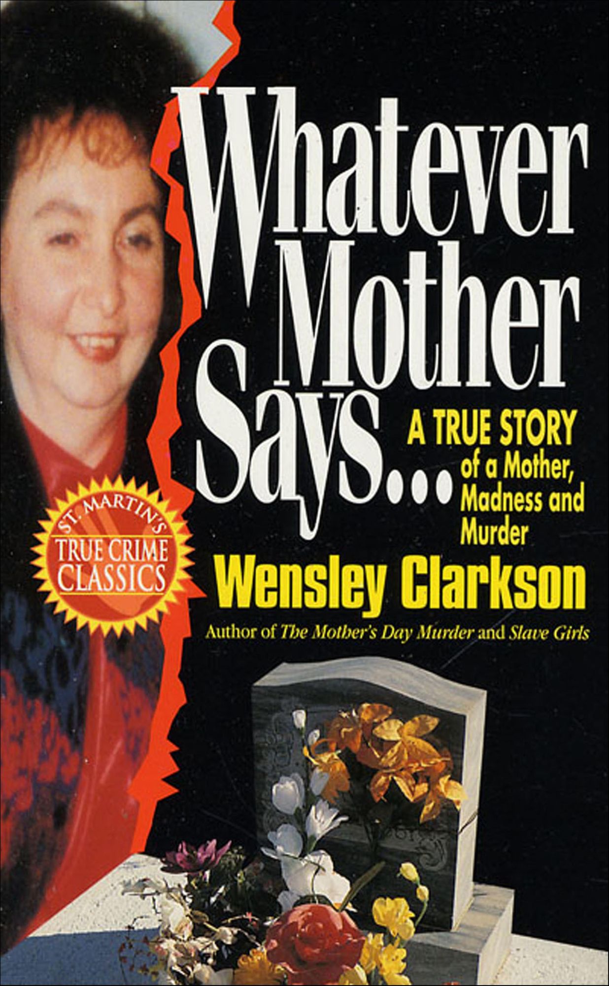 Whatever Mother Says...: A True Story of a Mother, Madness and Murder