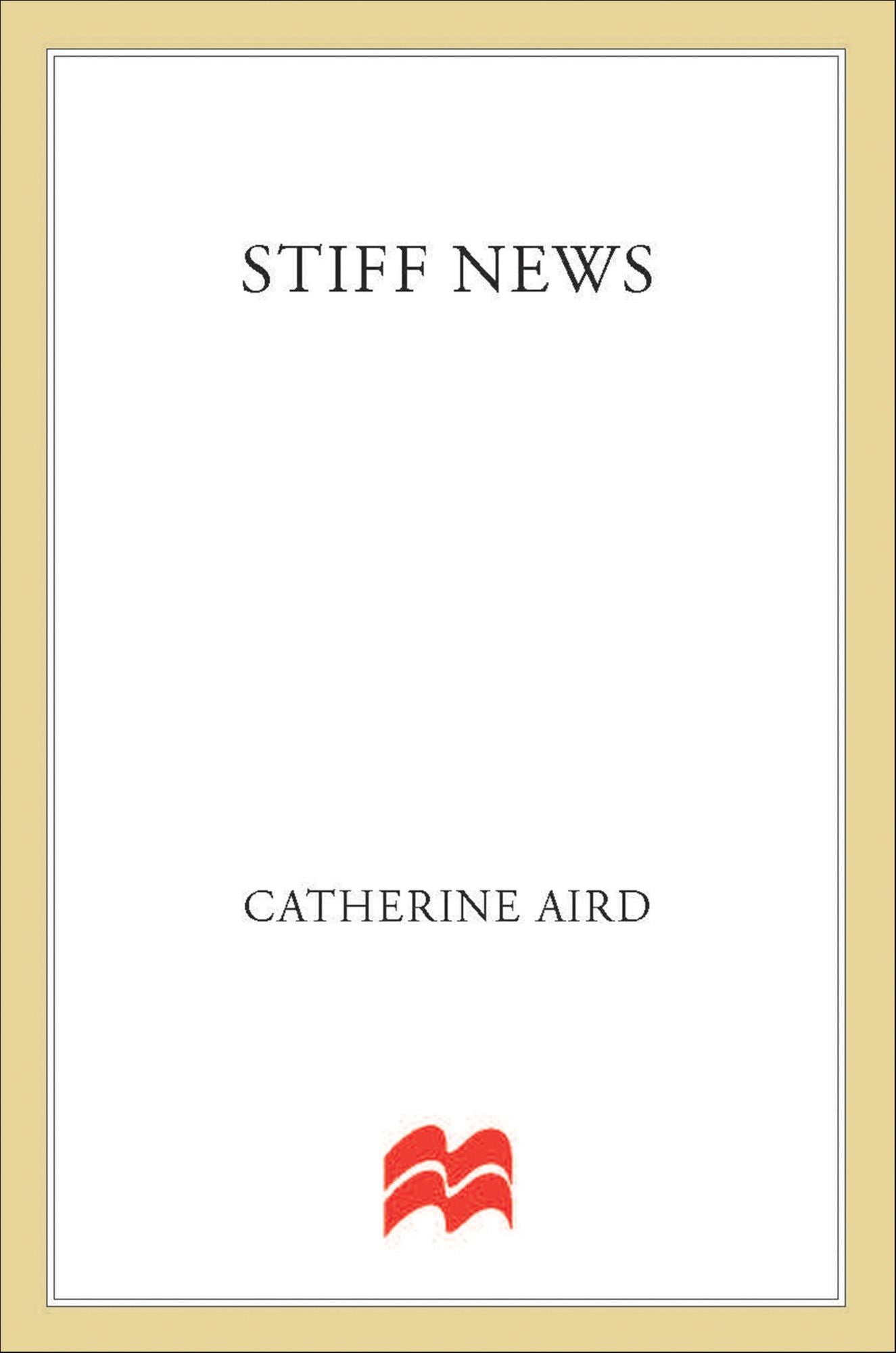 Stiff News: A Sloan and Crosby Mystery