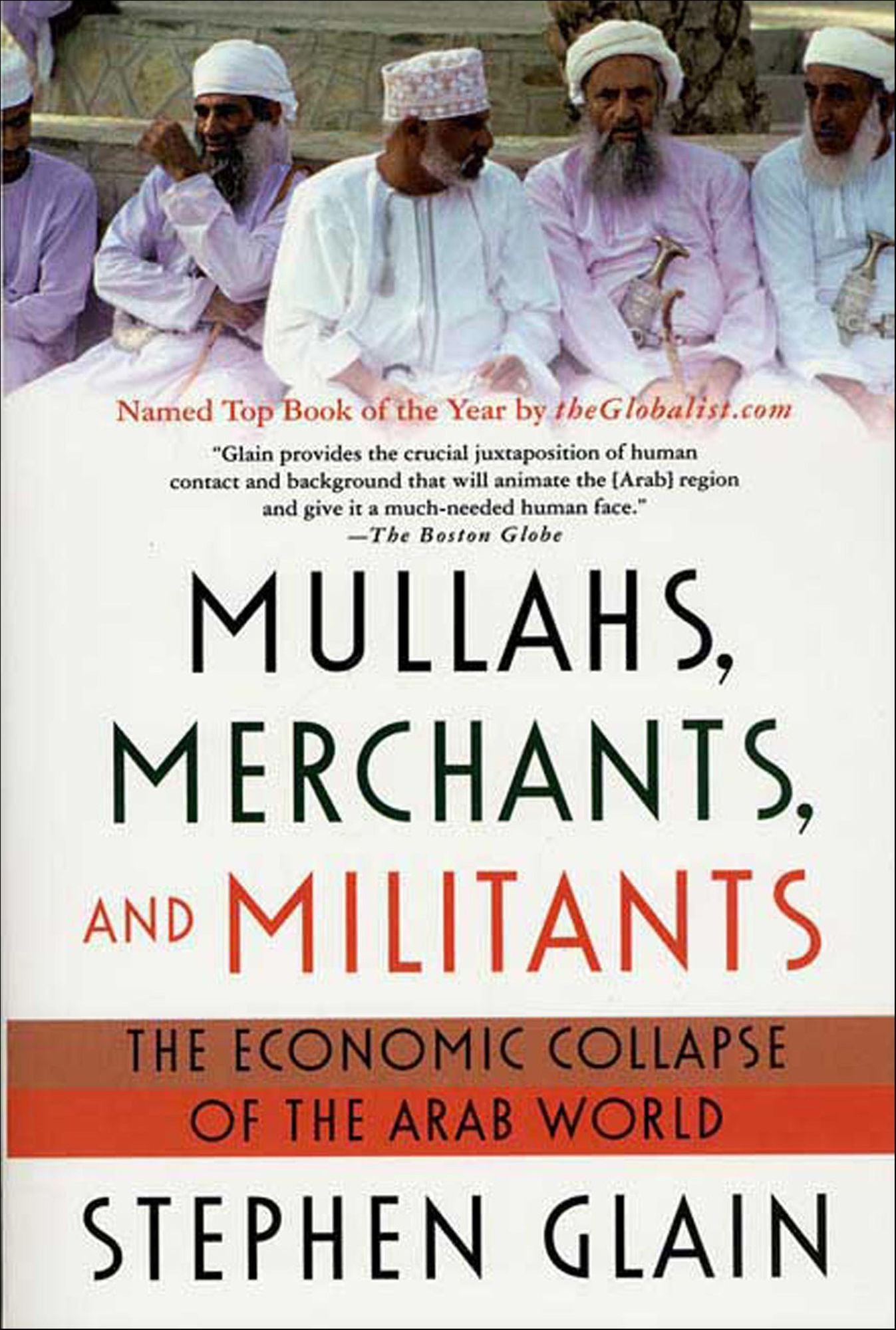 Mullahs, Merchants, and Militants: The Economic Collapse of the Arab World