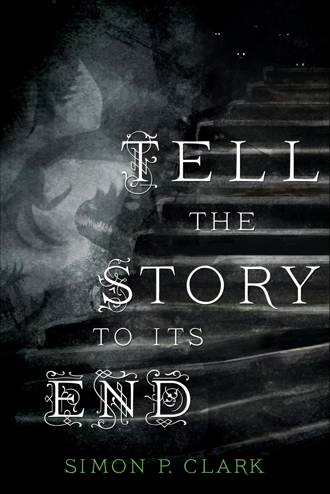 Tell the Story to Its End: A Novel
