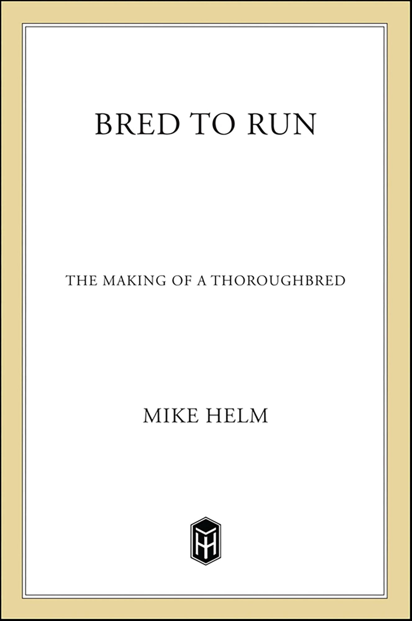 Bred To Run: The Making Of A Thoroughbred