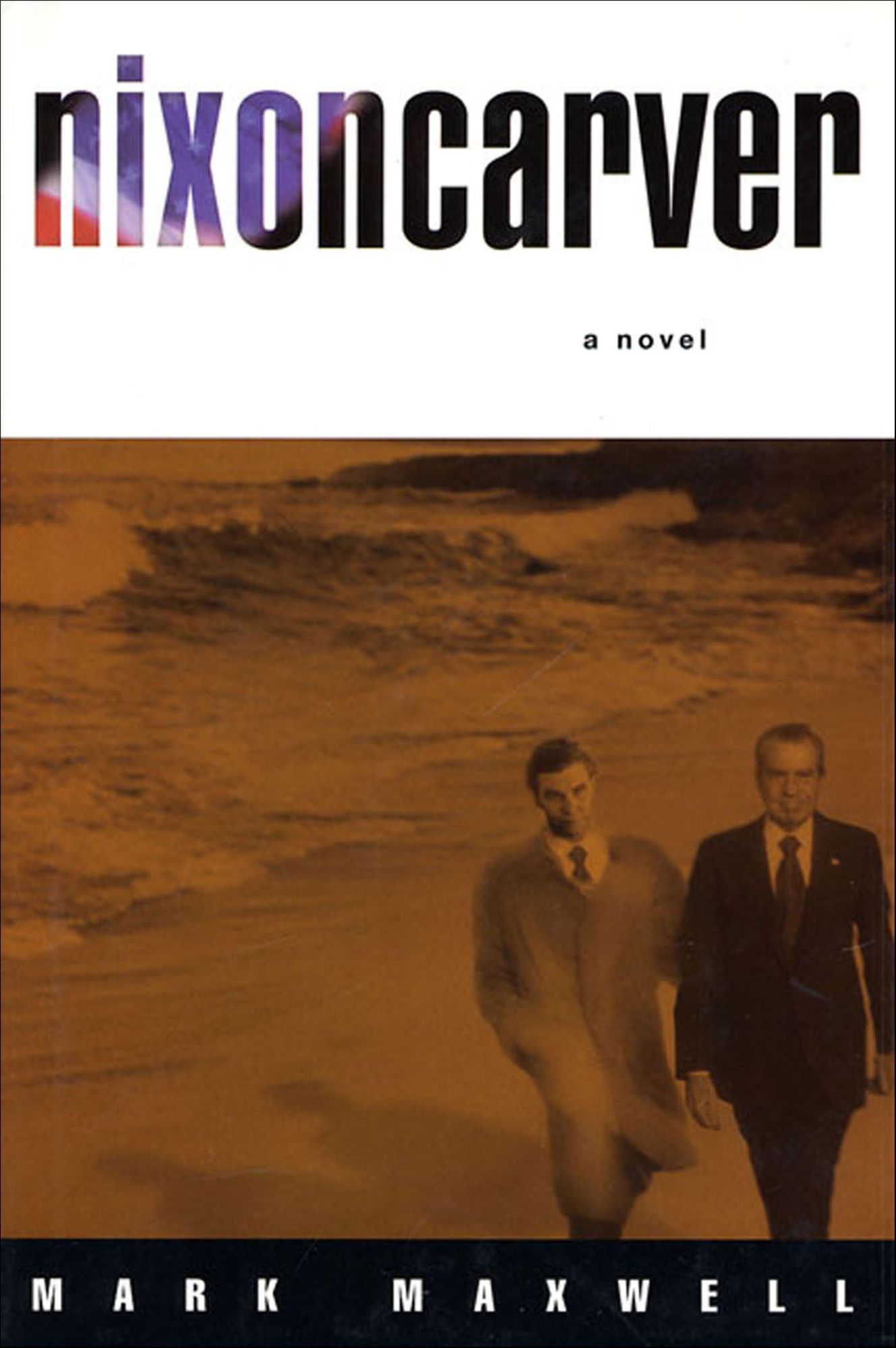 Nixoncarver: A Novel