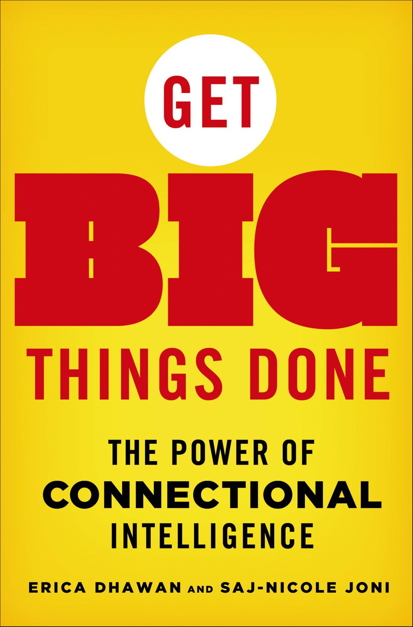 Get Big Things Done: The Power of Connectional Intelligence