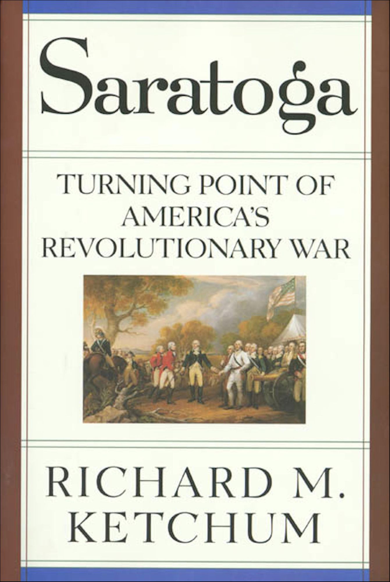 Saratoga: Turning Point of America's Revolutionary War