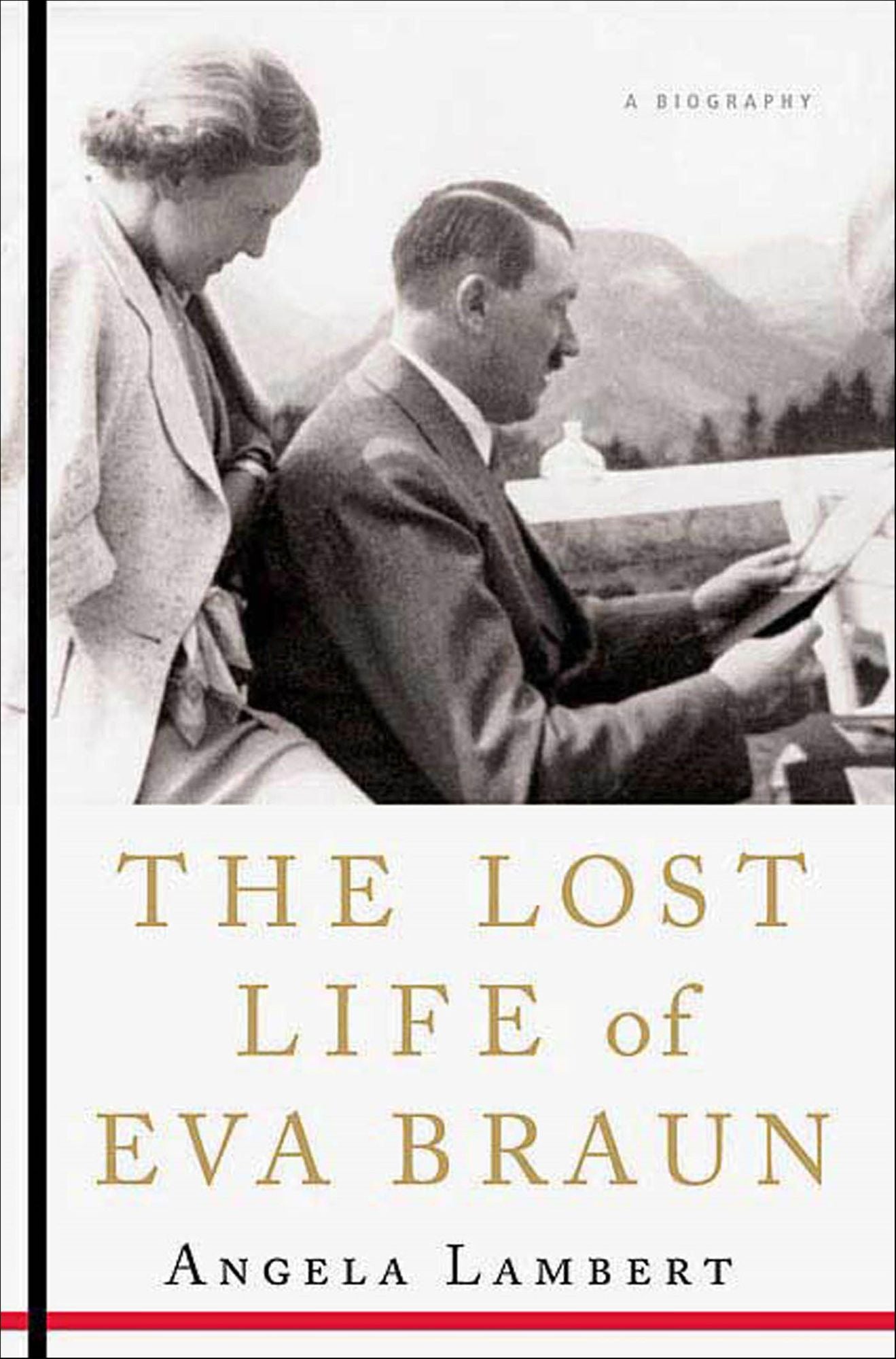 The Lost Life of Eva Braun: A Biography