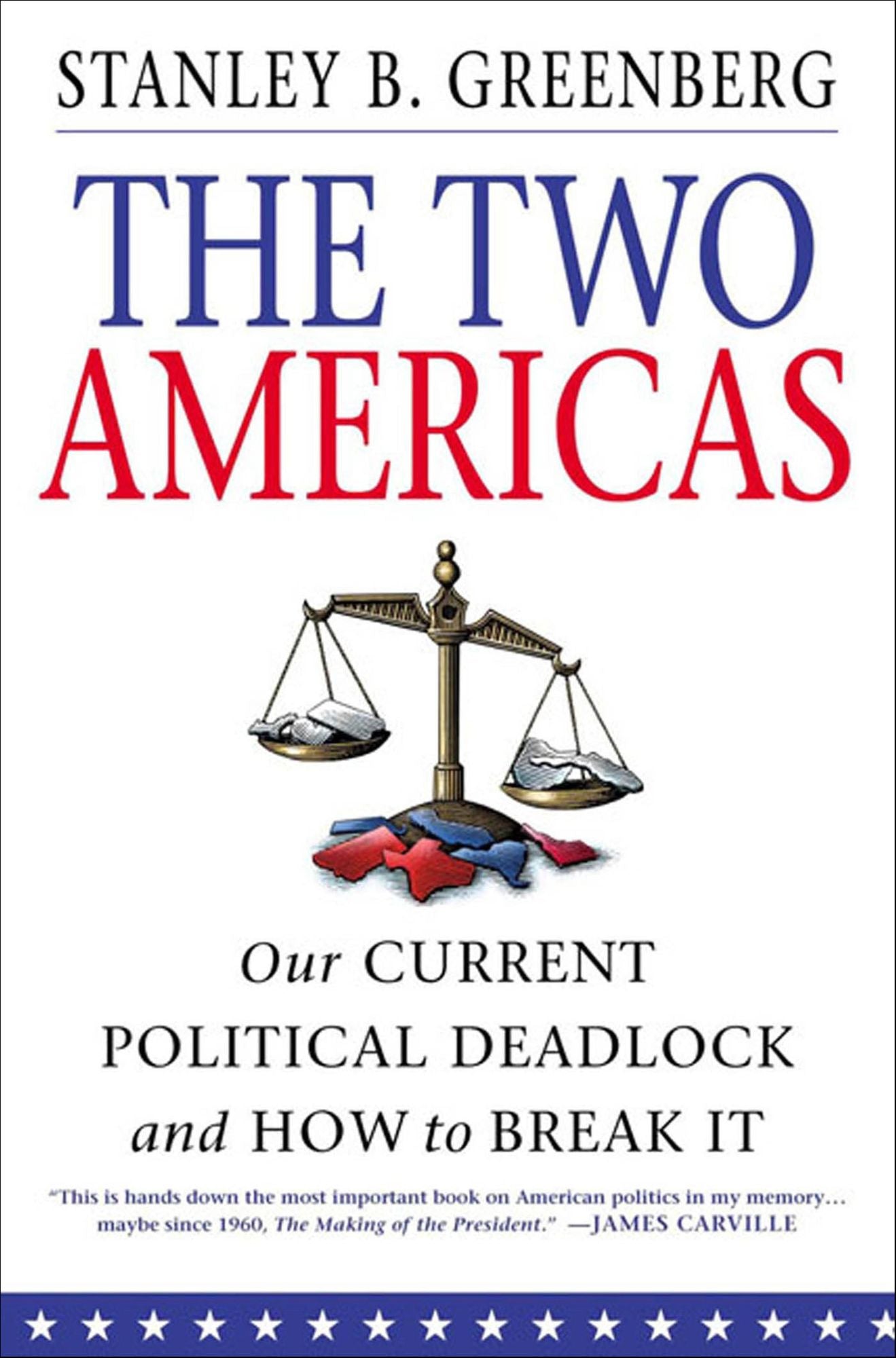 The Two Americas: Our Current Political Deadlock and How to Break It