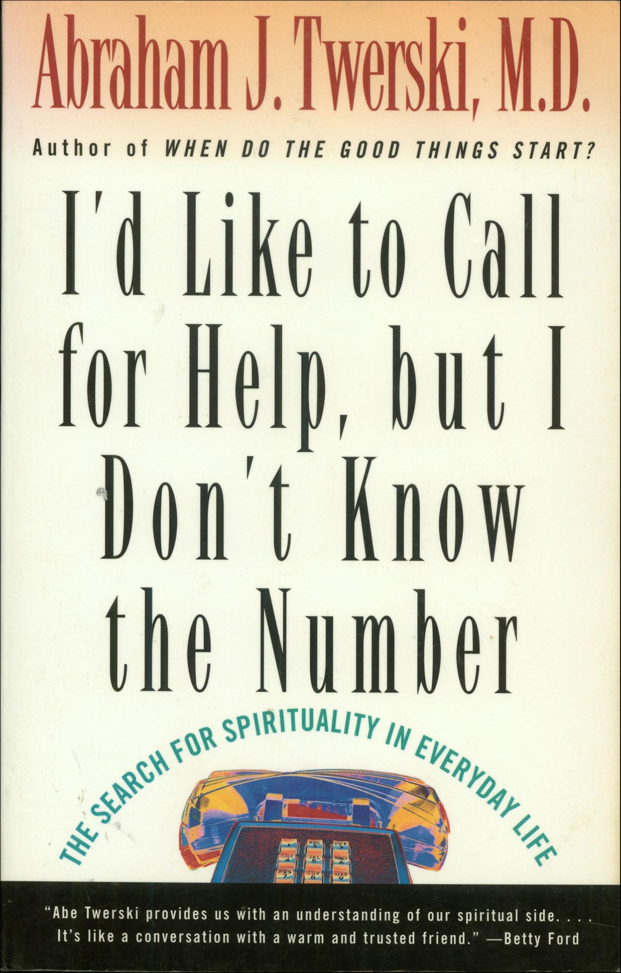 I'd Like To Call For Help But I Don't Know the Number: The Search For The Spirituality In Everyday Life