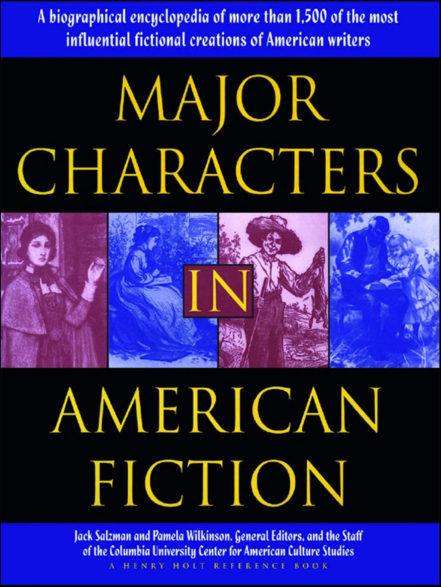 Major Characters In American Fiction: A Biographical Encyclopedia of More than 1500 of the Most Influential Fictional Creations of American Writers