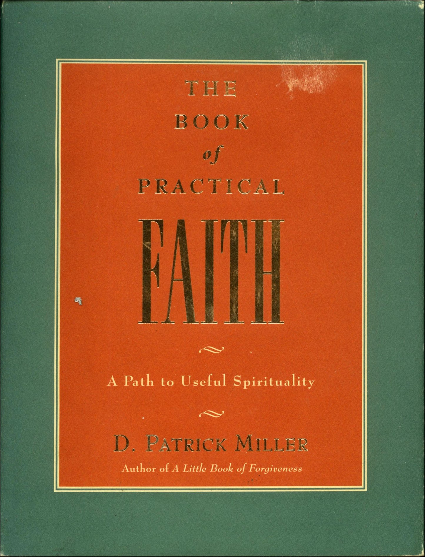 The Book of Practical Faith: A Path to Useful Spirituality