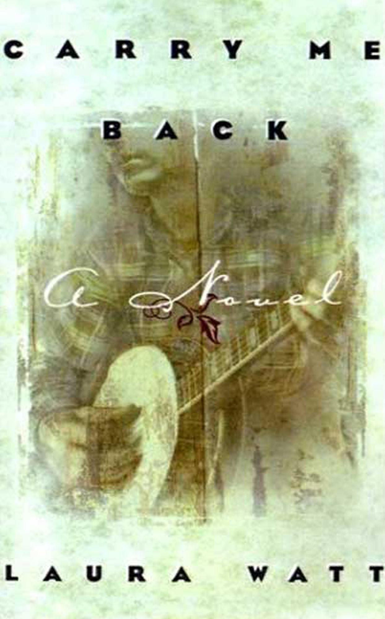 Carry Me Back: A Novel