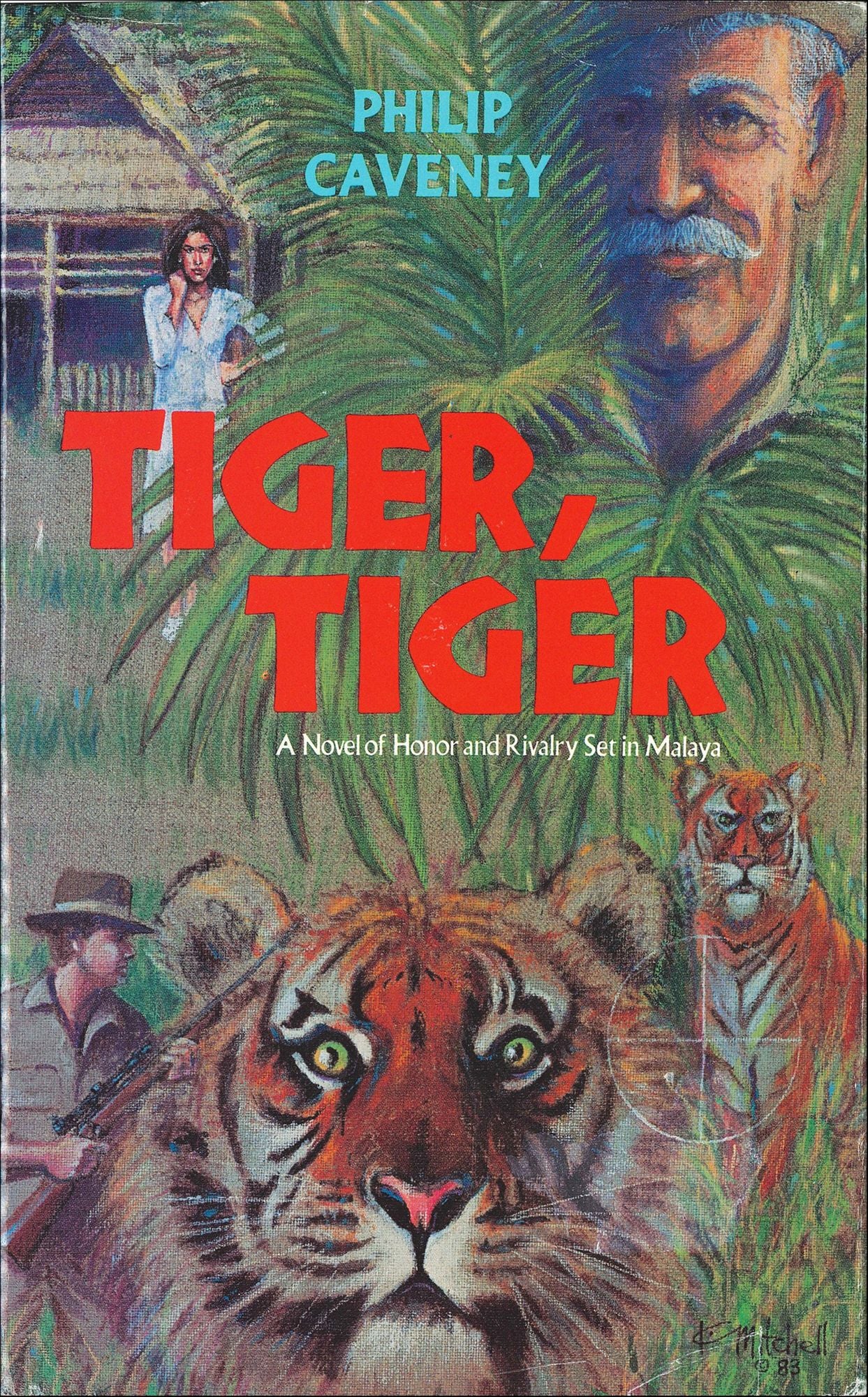 Tiger, Tiger: A Novel of Honor and Rivalry Set in Malaya