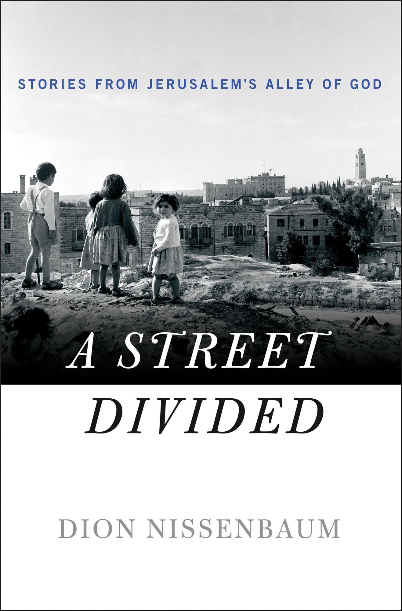 A Street Divided: Stories From Jerusalem's Alley of God