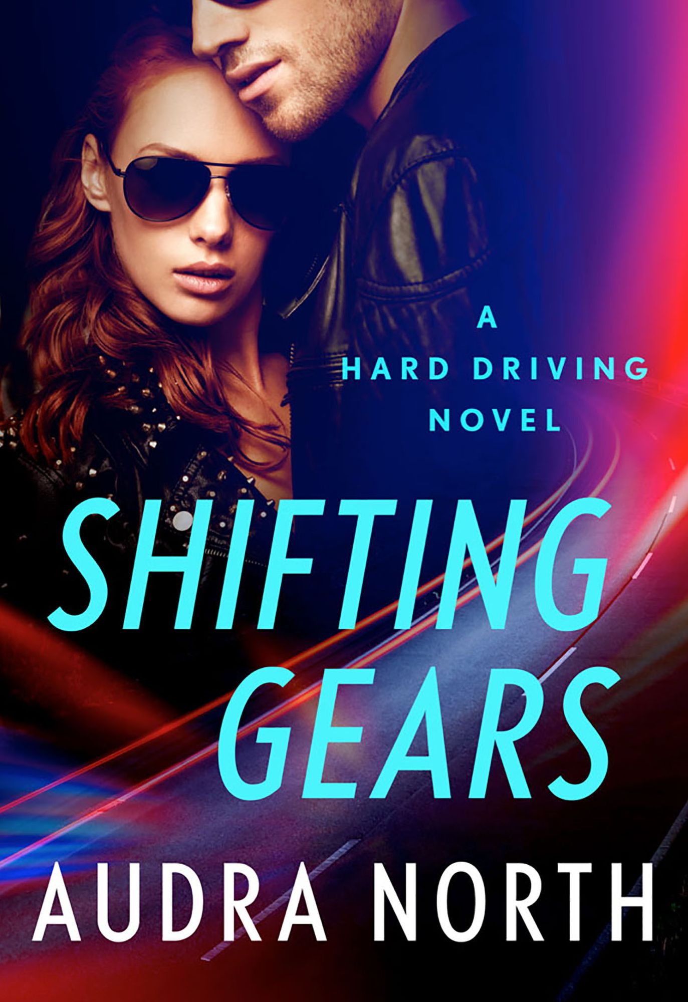 Shifting Gears: A Hard Driving Novel