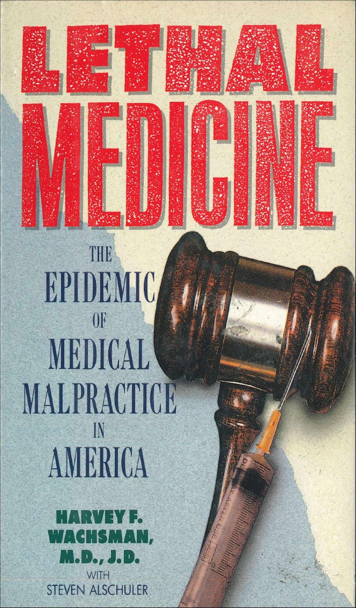 Lethal Medicine: The Epidemic Of Medical Malpractice In America