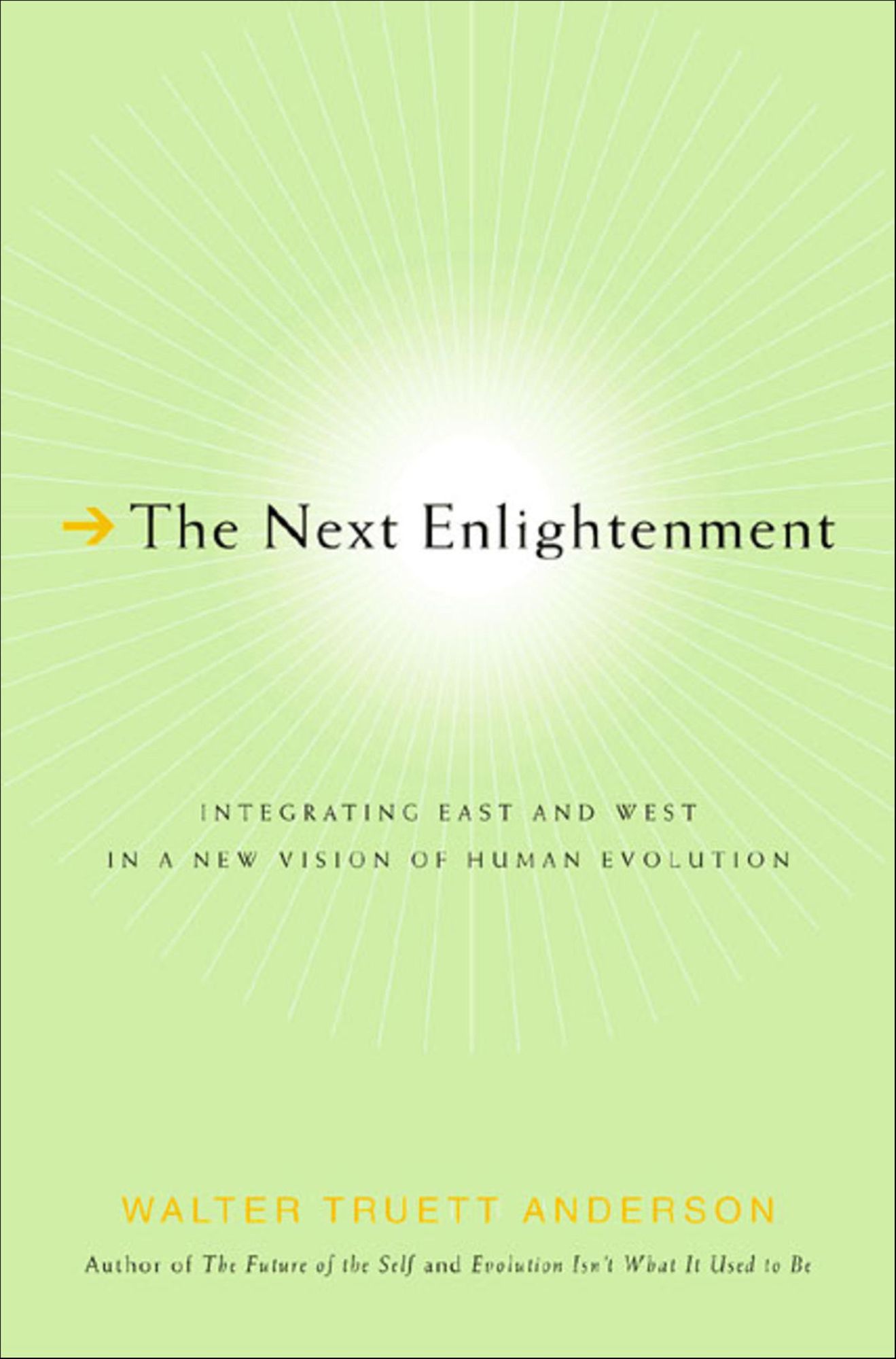 The Next Enlightenment: Integrating East and West in a New Vision of Human Evolution