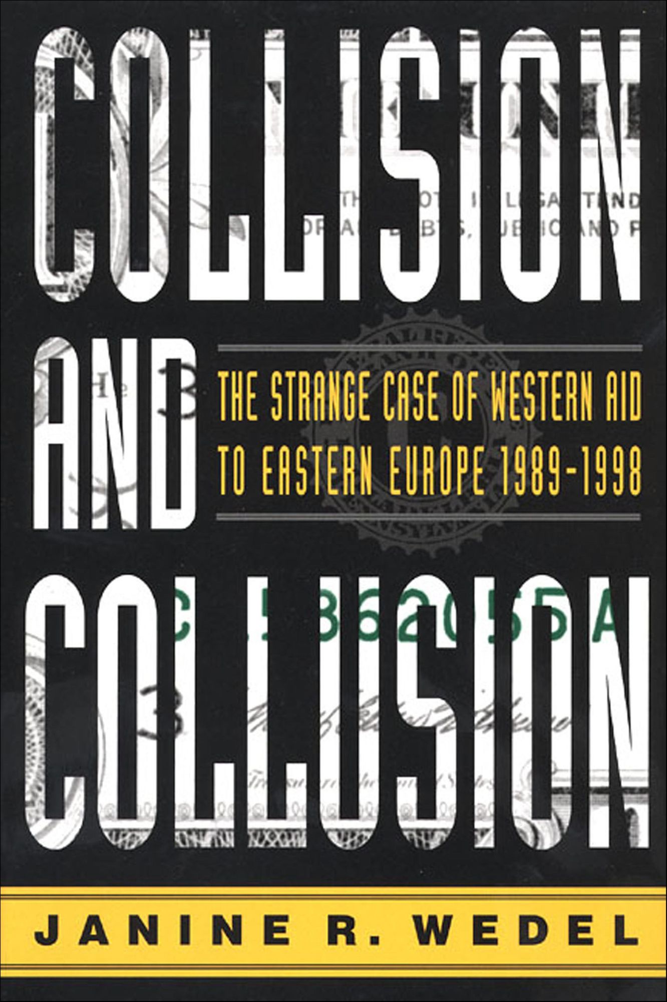 Collision and Collusion: The Strange Case of Western Aid to Eastern Europe 1989-1998