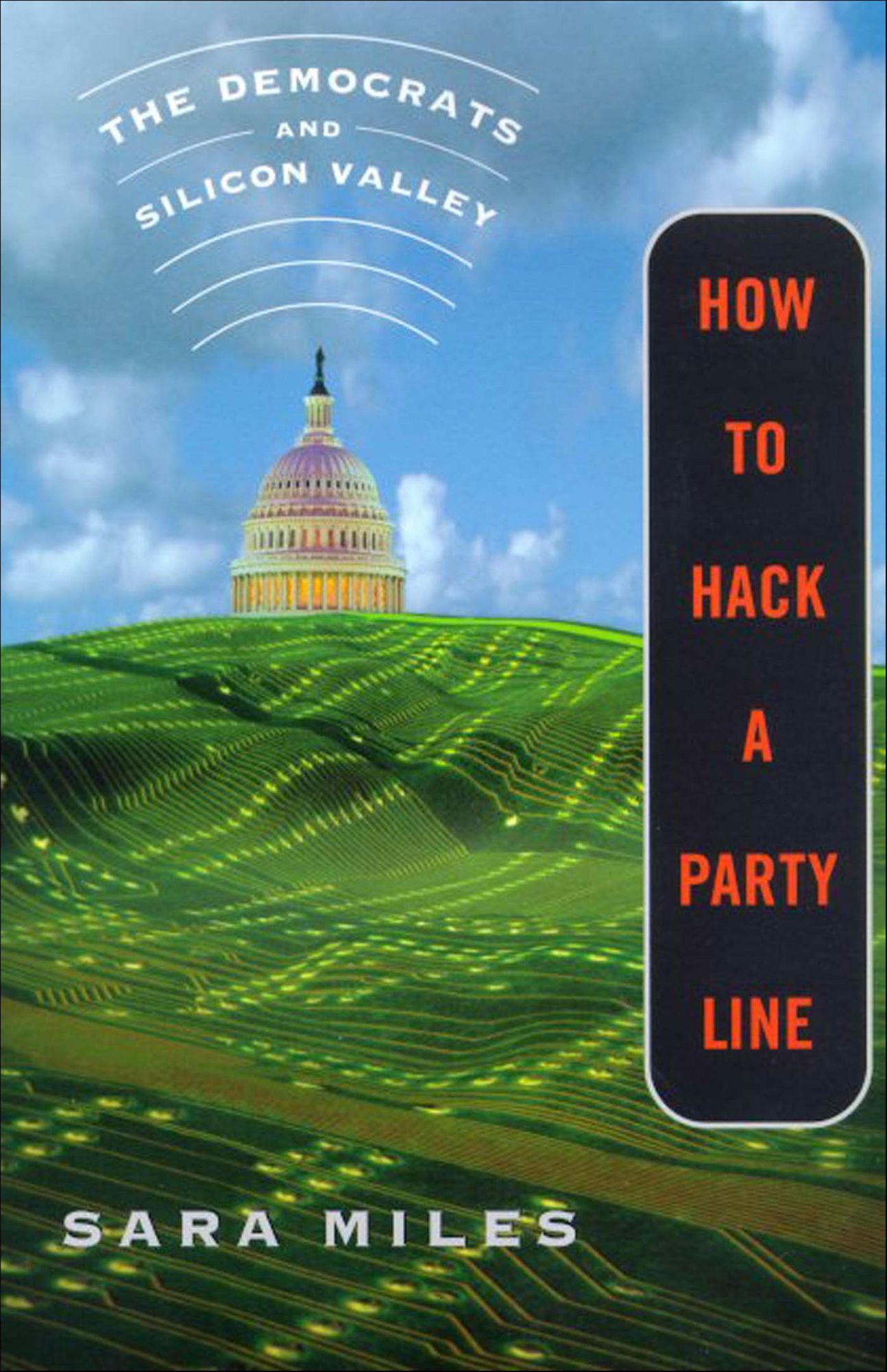 How to Hack a Party Line: The Democrats and Silicon Valley