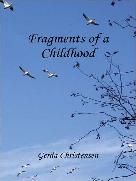 Fragments of a Childhood: In Memory of My Mother and Grandparents