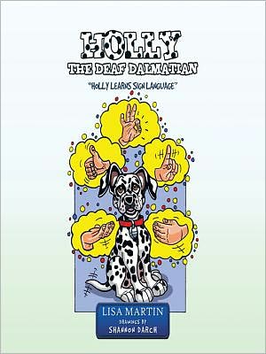 HOLLY THE DEAF DALMATIAN: "HOLLY LEARNS SIGN LANGUAGE"