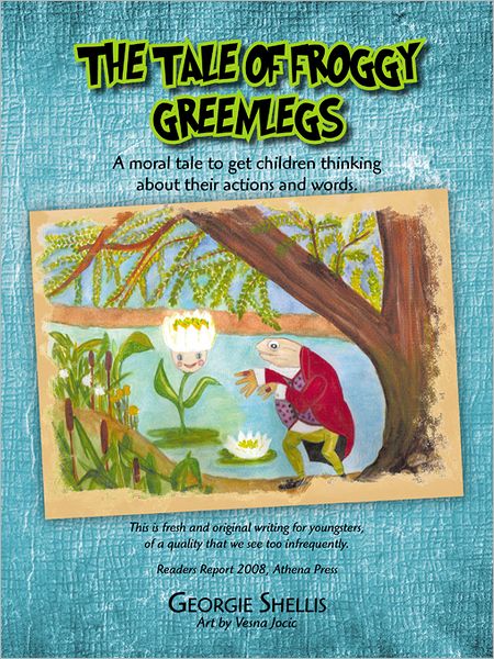THE TALE OF FROGGY GREENLEGS: A Story for My Darlings