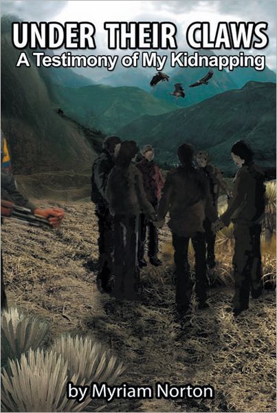 UNDER THEIR CLAWS: A Testimony of My Kidnapping