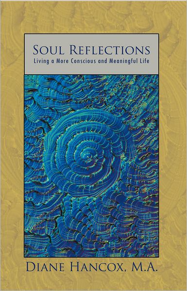 SOUL REFLECTIONS: Living a More Conscious and Meaningful Life