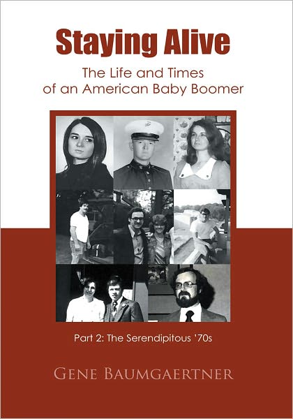 Staying Alive - The Life and Times of an American Baby Boomer Part 2: The Serendipitous '70s
