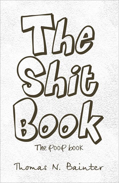 The Shit Book: The Poop Book