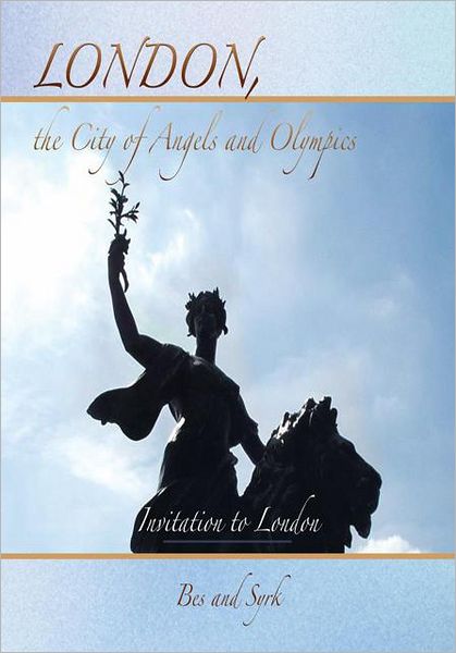 LONDON, the City of Angels and Olympics: Invitation to London