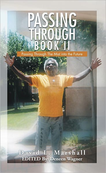 PASSING THROUGH BOOK II: Passing Through The Mist into the Future