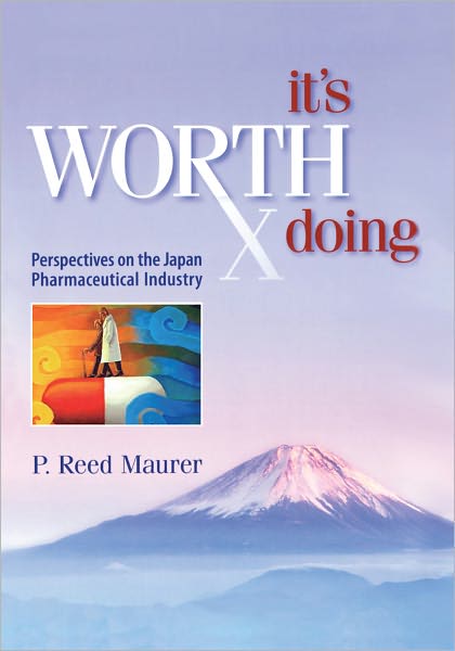 It's Worth Doing: Perspectives on the Japan Pharmaceutical Industry