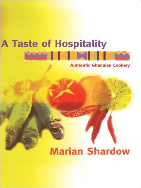 A TASTE OF HOSPITALITY: Authentic Ghanaian Cookery