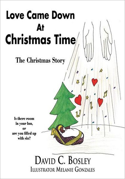 Love Came Down At Christmas Time: The Christmas Story