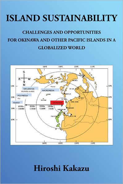 Island Sustainability: Challenges and Opportunities for Okinawa and other Pacific Islands in a Globalized World