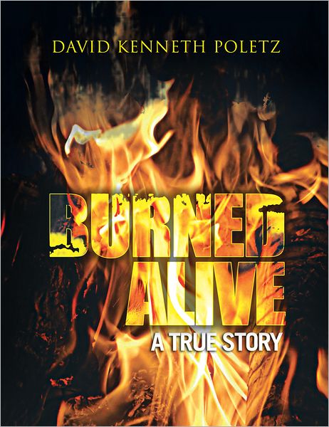 BURNED ALIVE A TRUE STORY
