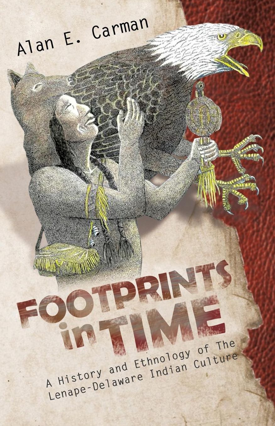 Footprints in Time: A History and Ethnology of the Lenape-Delaware Indian Culture