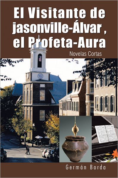 El Visitante de jasonville-Álvar , el Profeta-Aura: Novelas Cortas