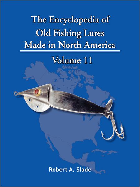 The Encyclopedia of Old Fishing Lures: Made in North America