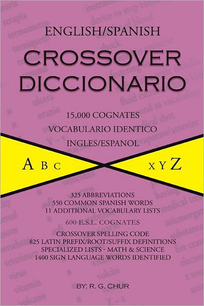 English/Spanish Crossover Diccionario: 15,000 Cognates Vocabulario Identico Ingles/Espanol
