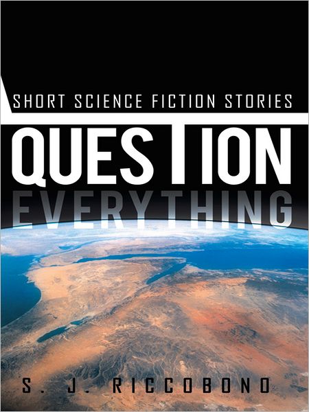 QUESTION EVERYTHING: Short Science fiction stories