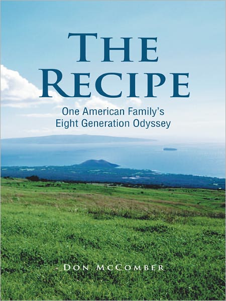 THE RECIPE: One American Family's Eight Generation Odyssey