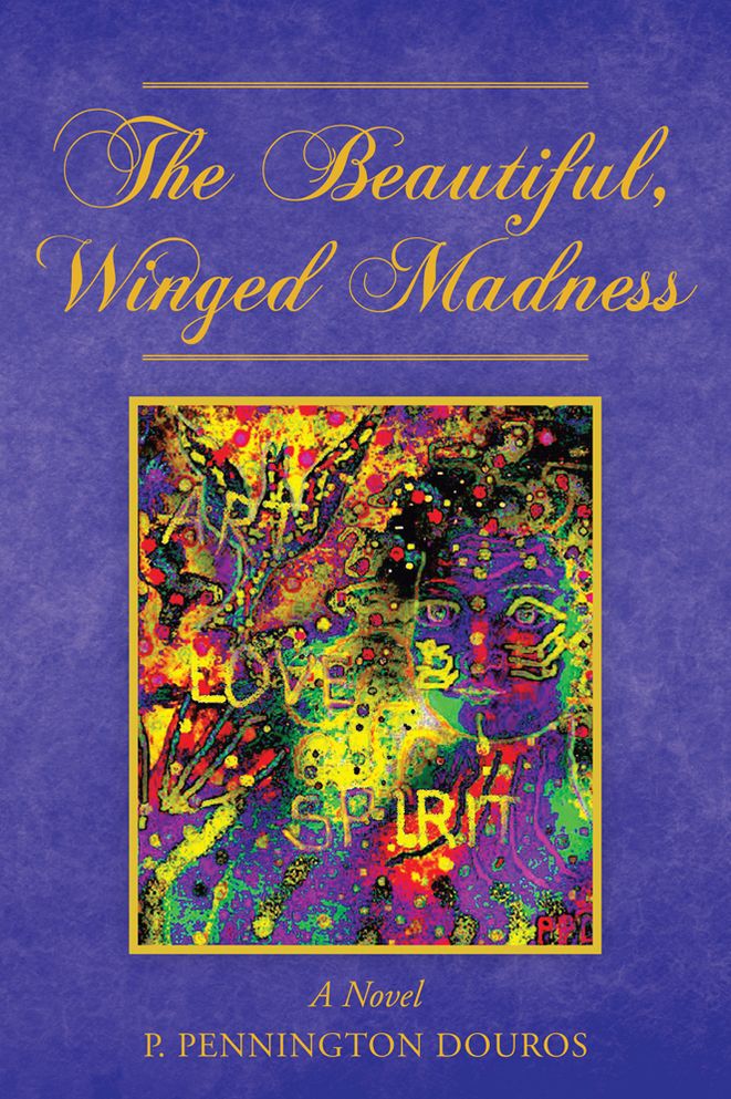 The Beautiful, Winged Madness: A Novel