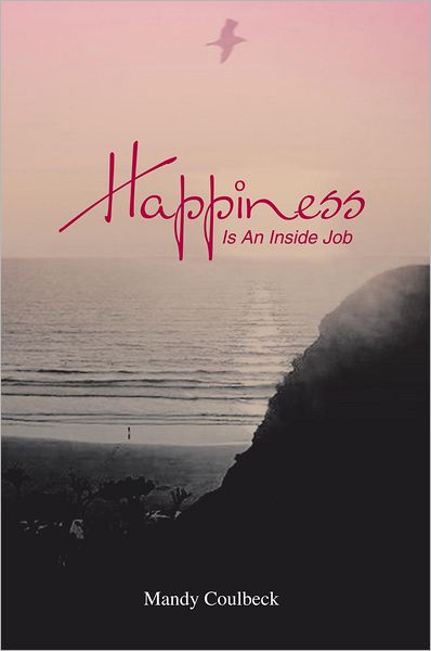 Happiness Is An Inside Job