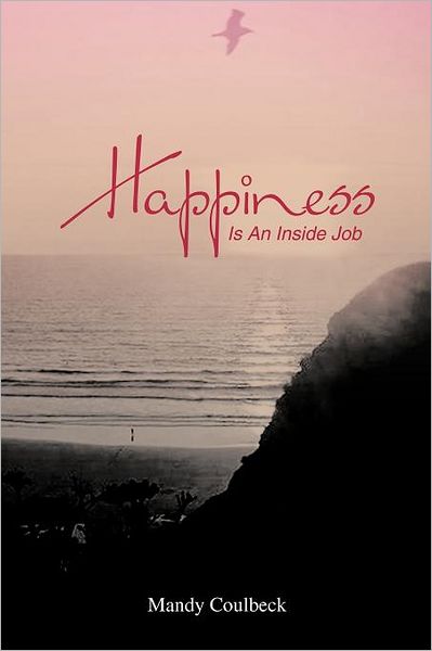 Happiness Is An Inside Job