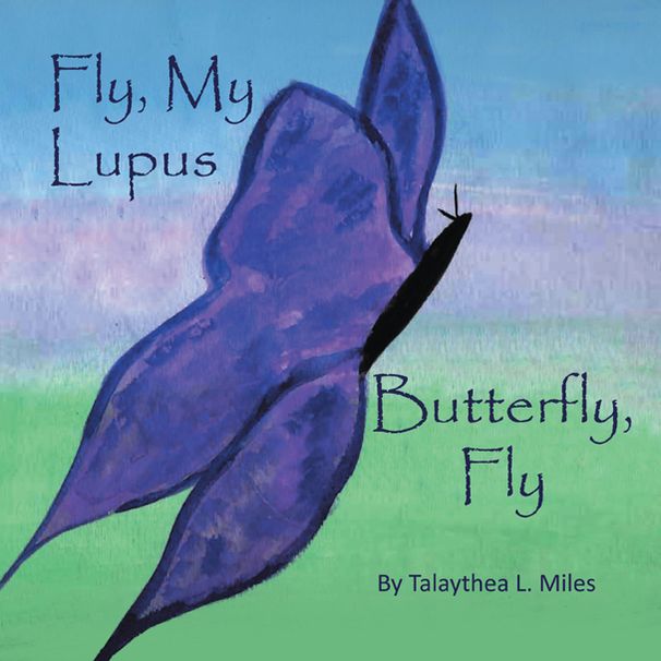 Fly, My Lupus Butterfly, Fly (PagePerfect NOOK Book)