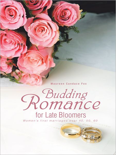 Budding Romance for Late Bloomers: Women's first marriages over 40, 50, 60