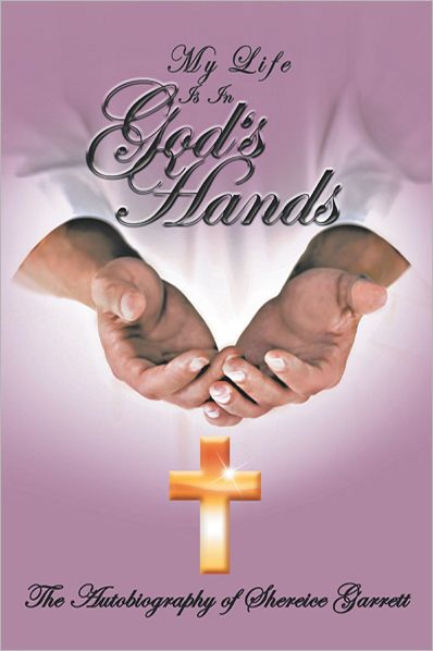 My Life is in God's Hands: The Autobiography of Shereice Garrett