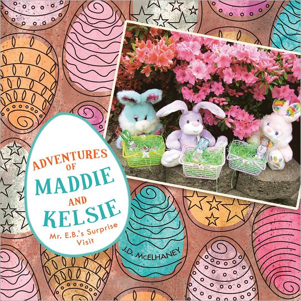 Adventures of Maddie and Kelsie: Mr. E.B.'s Surprise Visit (PagePerfect NOOK Book)