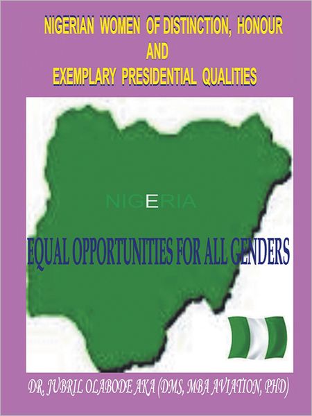 Nigerian Women of Distinction, Honour and Exemplary Presidential Qualities: Equal Opportunities For All Genders (White, Black or Coloured People)