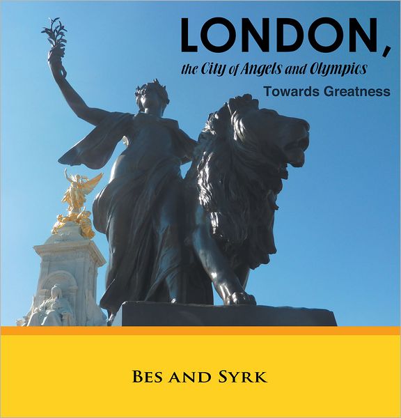 LONDON, the City of Angels and Olympics: Towards Greatness